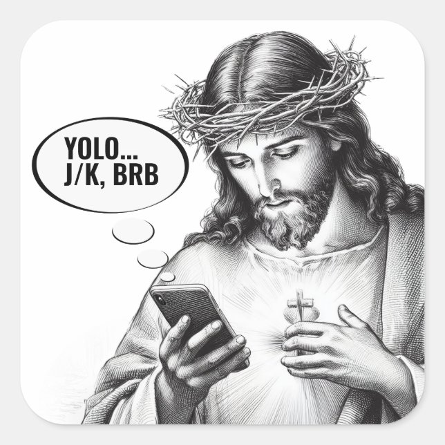 Texting Jesus - JK YOLO BRB Square Sticker (Front)