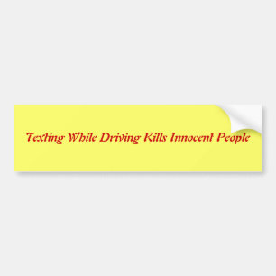 Texting While Driving, Bumper Sticker
