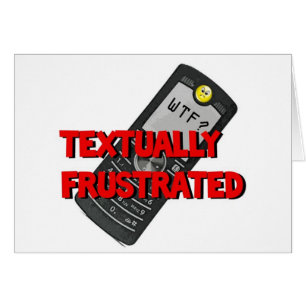 Textually Frustrated