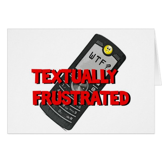 Textually Frustrated (Front Horizontal)