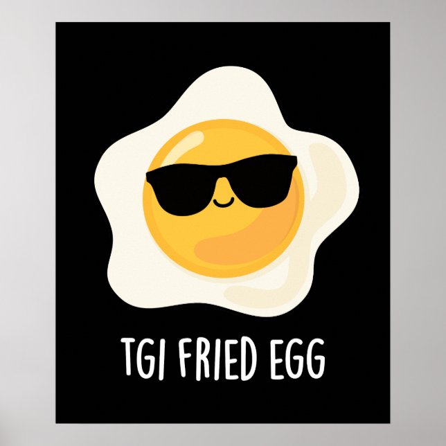 TGI Fried Egg Funny Food Pun Dark BG Poster (Front)