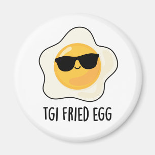 TGI Fried Egg Funny Food Pun Magnet