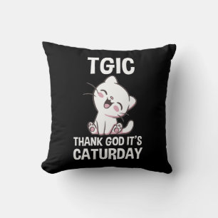 TGIC Thank God It's Caturday Cushion