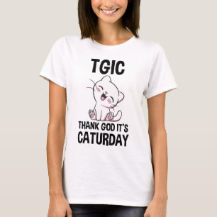 TGIC Thank God It's Caturday T-Shirt