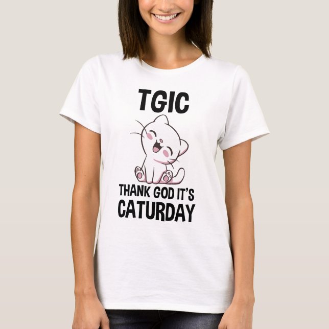 TGIC Thank God It's Caturday T-Shirt (Front)