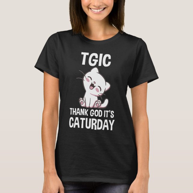 TGIC Thank God It's Caturday T-Shirt (Front)