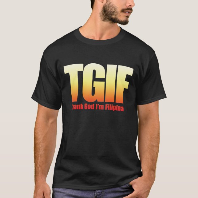 TGIF Filipina T-Shirt (Front)