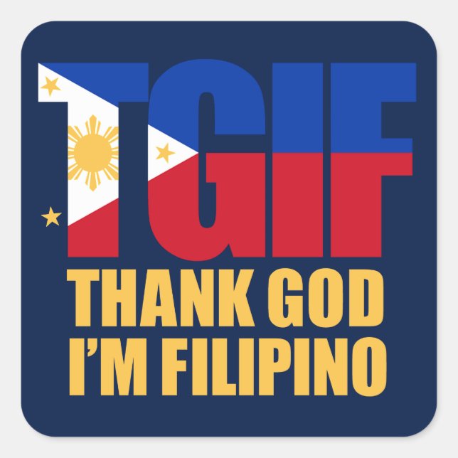 TGIF Filipino with Philippine Flag Square Sticker (Front)