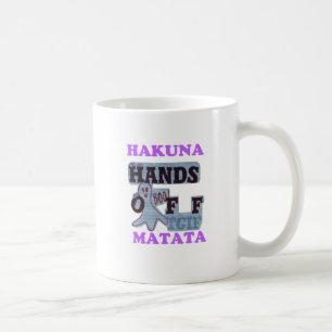 TGIF Hakuna Matata Hands Off Boo Funny Face Coffee Mug