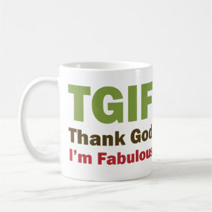 TGIF Thank God I'm Fabulous Coffee Mug