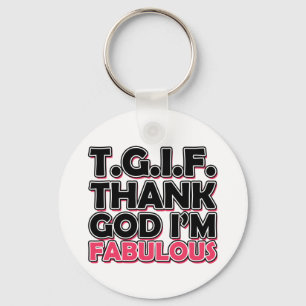 TGIF Thank God I'm Fabulous Key Ring