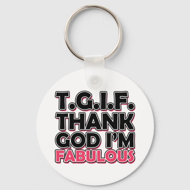 TGIF Thank God I'm Fabulous Key Ring (Front)