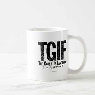 Tgif The Goalie Is Fantastic Hockey Grandfather Gr Coffee Mug