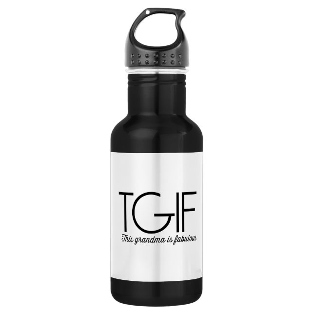 TGIF. This grandma is fabulous! 532 Ml Water Bottle (Front)