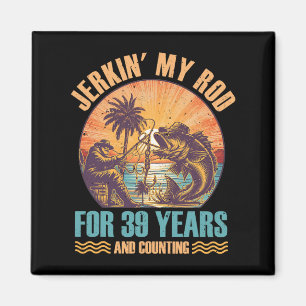 &#; th Birthday For Fisherman Jerkin' My Rod &#; Magnet
