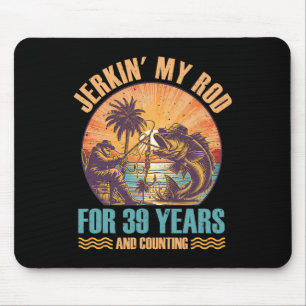 &#; th Birthday For Fisherman Jerkin' My Rod &#; Mouse Pad
