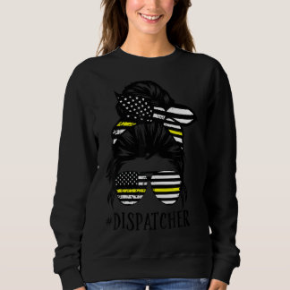 Th Dispatcher Life Mum  Dispatcher  Womens Sweatshirt
