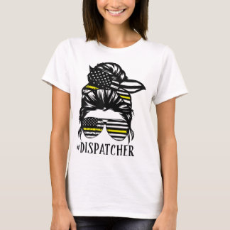 Th Dispatcher Life Mum Funny Dispatcher Lover T-Shirt