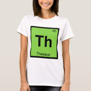 Th - Theseus Greek Chemistry Periodic Table T-Shirt