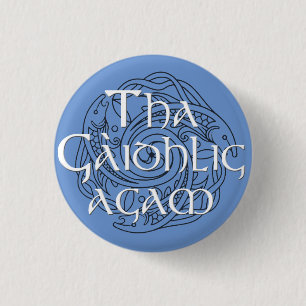 Tha Gaidhlig Agam: Customisable Colour 3 Cm Round Badge