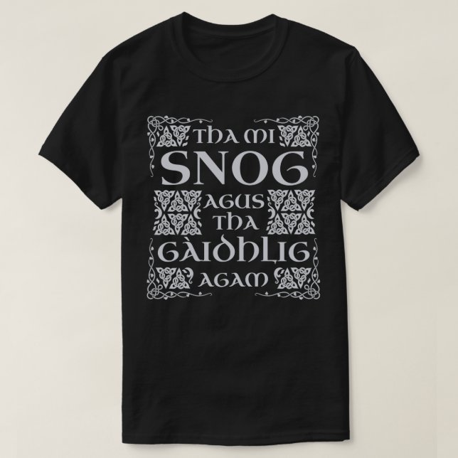 Tha mi snog agus tha Gaidhlig agam Scottish Gaelic T-Shirt (Design Front)