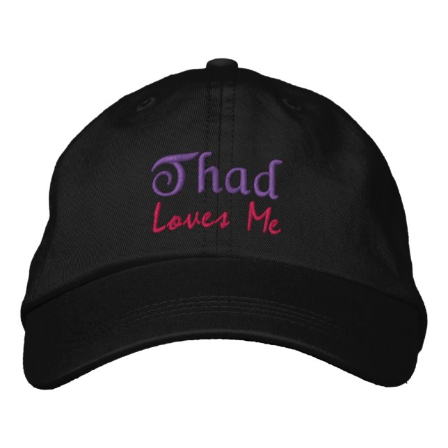 Thad Loves Me Embroidered Name Hat / Cap (Front)