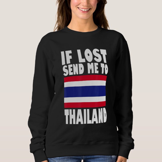Thailand Flag Design  If lost send me to Thailand Sweatshirt (Front)