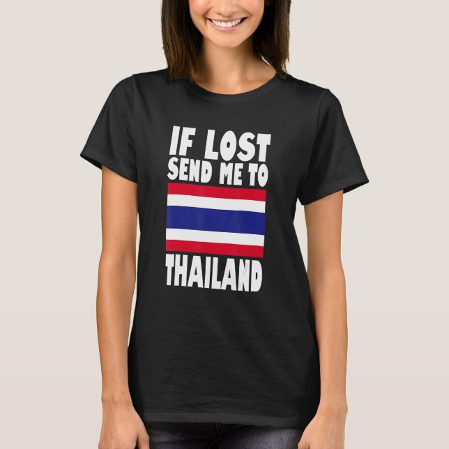 Thailand Flag Design  If lost send me to Thailand T-Shirt (Front)