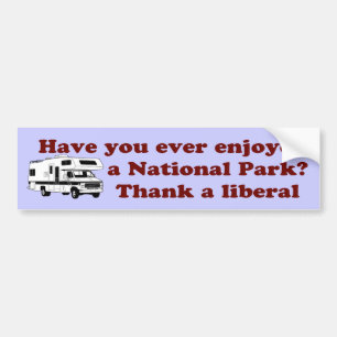 Thank a Liberal for National Parks Bumper Sticker