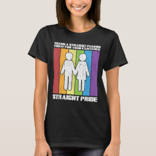 Thank A Straight Person Today For Your Existence V T-Shirt
