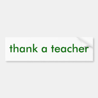 thank a teacher bumper sticker