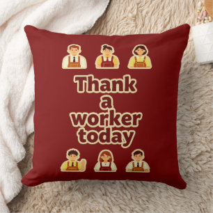 Thank a Worker Today Appreciation Shirt – Labor Cushion