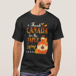 Thank Canada For The Maple Syrup Wine Thanksgiving T-Shirt