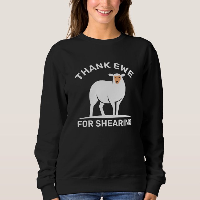 Thank Ewe For Shearing Sweatshirt (Front)