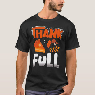Thank Full  Thanksgiving Dinner Tuekey T-Shirt