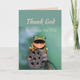 Thank God for Friends like you Fun Frog Card