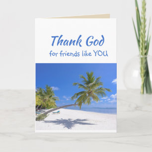 Thank God for Friends like you Tropical Beach Card