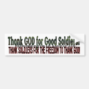 THANK GOD FOR GOOD SOLDIERS! THANK SOLDIERS! BUMPER STICKER