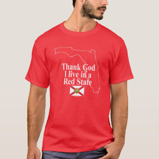THANK GOD I LIVE IN A RED STATE (Florida) T-Shirt