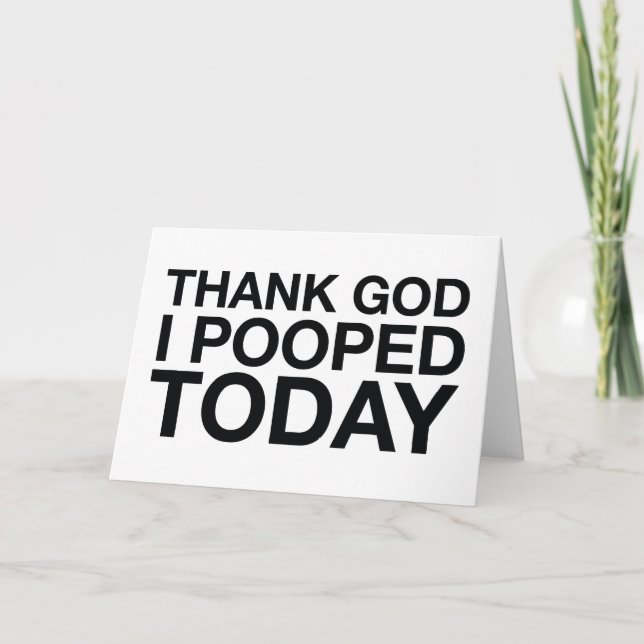 Thank God I Pooped Today Thank You Card (Front)