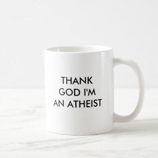 THANK GOD I'M AN ATHEIST COFFEE MUG