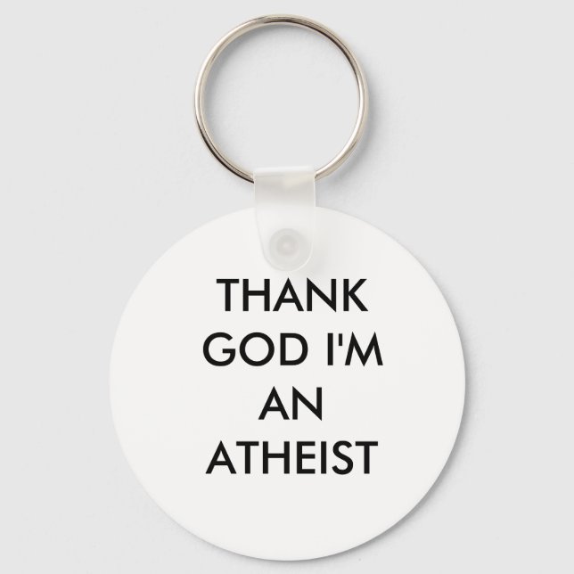 THANK GOD I'M AN ATHEIST KEY RING (Front)