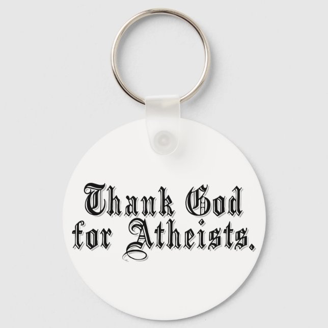Thank God I'm an Atheist Key Ring (Front)