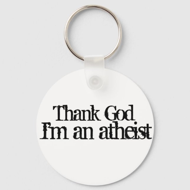 Thank god I'm an atheist Key Ring (Front)