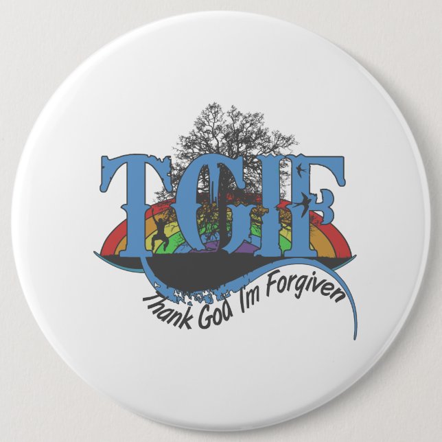 Thank God I'm forgiven TGIF 6 Cm Round Badge (Front)