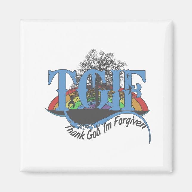 Thank God I'm forgiven TGIF Magnet (Front)