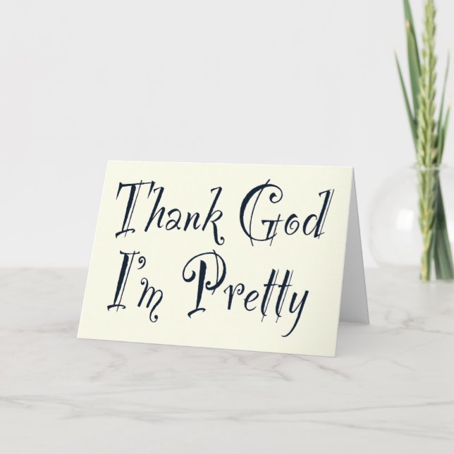 Thank God I'm Pretty Thank You Card (Front)