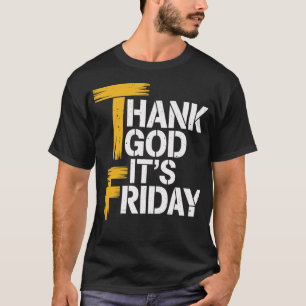 Thank God It’s Friday T-Shirt
