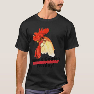 Thank God it s FRYday Rooster Chicken T-Shirt