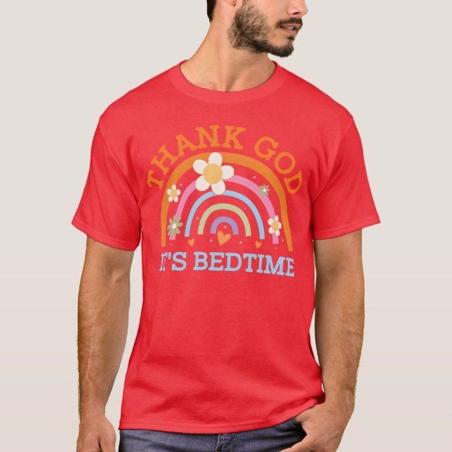 Thank God Its Bedtime Mum Joke Mother Pun MotherS  T-Shirt (Front)